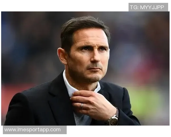 兰帕德谈教练生涯:用行动证明质疑者的错误是我最大的动力