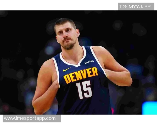 约基奇分享国际篮球经验:多样风格提升个人竞技水平与团队配合能力 约基奇分享国际篮球经验:多样风格提升个人竞技水平与团队配合能力